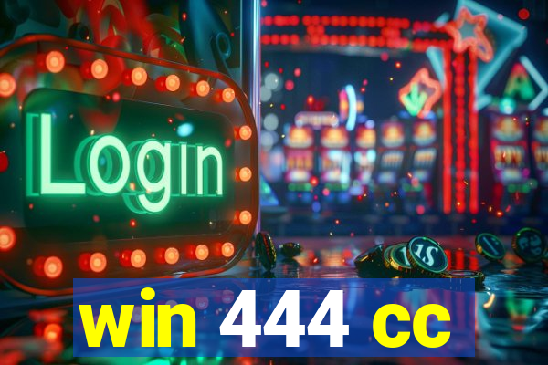 win 444 cc